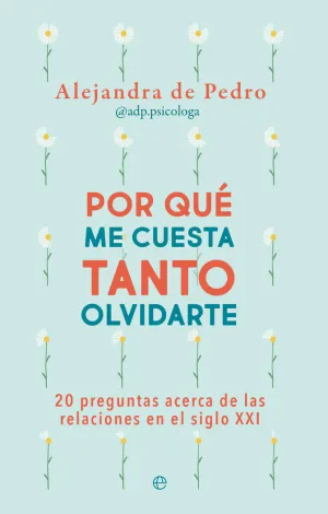 POR QUÉ ME CUESTA TANTO OLVIDARTE