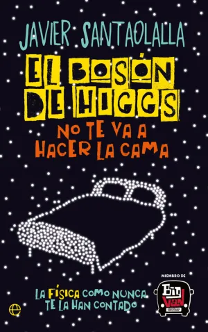 El Bosón de Higgs no te Va a Hacer la Cama