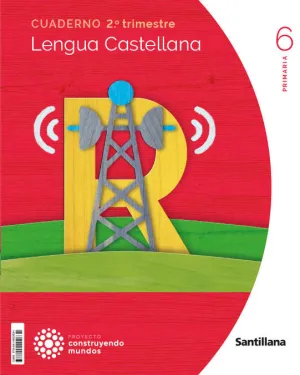 CUADERNO LENGUA 6 PRIMARIA 2 TRIM CONSTRUYENDO MUNDOS
