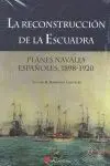 LA RECONSTRUCCIÓN DE LA ESCUADRA