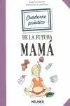 CUADERNO PRÁCTICO DE LA FUTURA MAMÁ