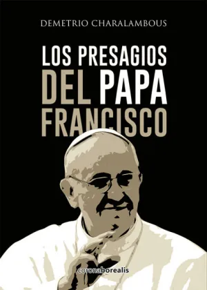 LOS PRESAGIOS DEL PAPA  FRANCISCO