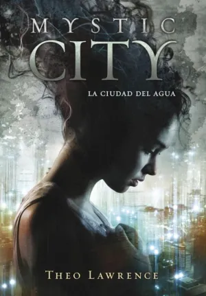 LA CIUDAD DEL AGUA (MYSTIC CITY 1) LA CIUDAD DEL AGUA (MYSTIC CITY 1)