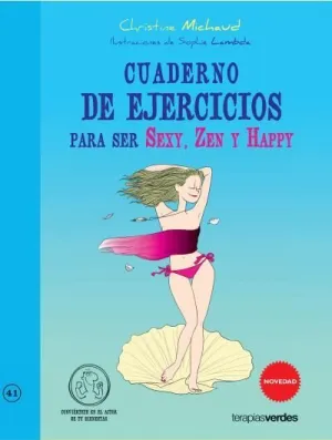 CUADERNO DE EJERCICIOS. SER SEXY, ZEN Y HAPPY