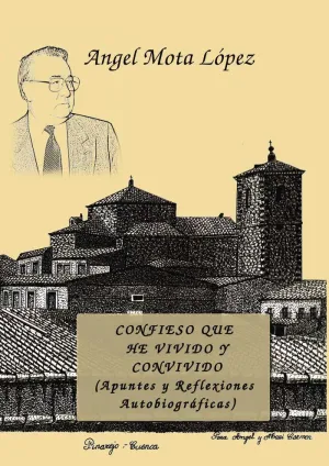 CONFIESO QUE HE VIVIDO Y CONVIVIDO (APUNTES Y REFLEXIONES AUTOBIOGRAFICAS)