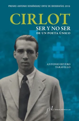 Cirlot. Ser y no Ser de un Poeta Único