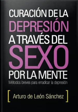 CURACIÓN DE LA DEPRESIÓN A TRAVÉS DEL SEXO POR LA MENTE