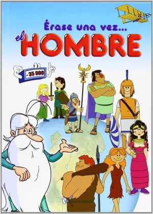 ÉRASE UNA VEZ-- EL HOMBRE