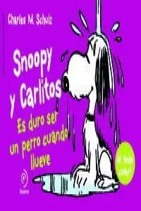 SNOOPY Y CARLITOS 3. ES DURO SER UN PERRO CUANDO LLUEVE