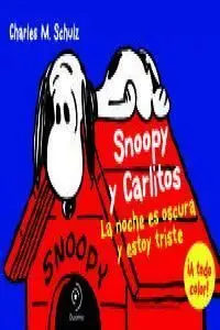 Snoopy y Carlitos 4. La Noche Es Oscura y Estoy Triste