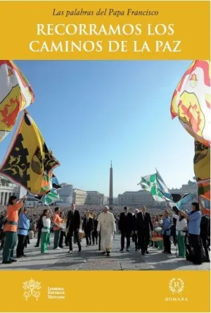 RECORRAMOS LOS CAMINOS DE LA PAZ