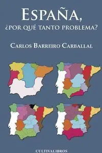 ESPAÑA ¿POR QUÉ TANTO PROBLEMA?