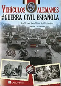 VEHÍCULOS ALEMANES EN LA GUERRA CIVIL ESPAÑOLA
