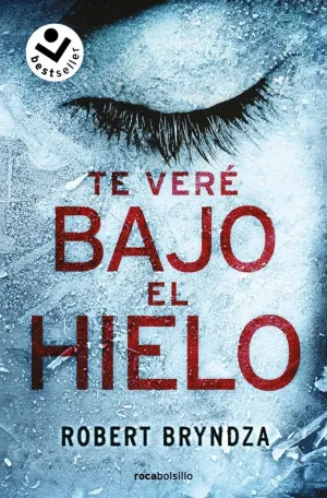 TE VERÉ BAJO EL HIELO (SERIE ERIKA FOSTER 1)