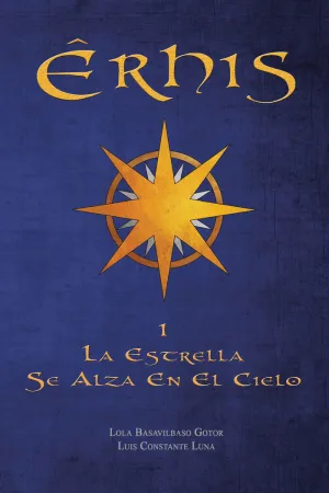 LA ESTRELLA SE ALZA EN EL CIELO (ÊRHIS 1)