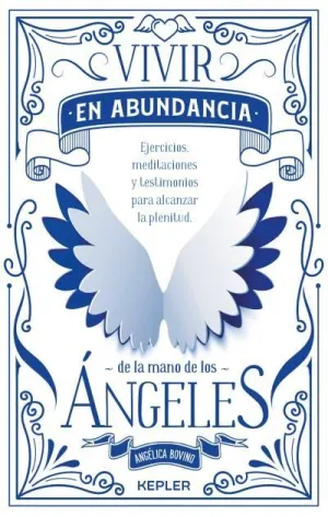 VIVIR EN ABUNDANCIA DE LA MANO DE LOS ÁNGELES VIVIR EN ABUNDANCIA DE LA MANO DE LOS ÁNGELES