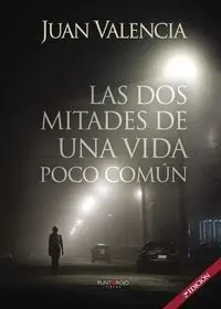 LAS DOS MITADES DE UNA VIDA POCO COMÚN. (2ª EDICIÓN)