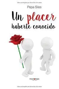 UN PLACER HABERTE CONOCIDO
