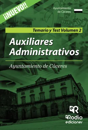 Auxiliares Administrativos. Ayuntamiento de Cáceres. Temario y Test. Volumen 2