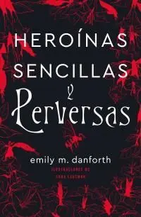 HEROÍNAS SENCILLAS Y PERVERSAS