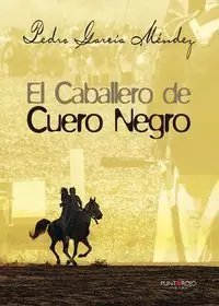 EL CABALLERO DE CUERO NEGRO I
