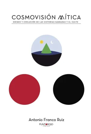 COSMOVISIÓN MÍTICA COSMOVISIÓN MÍTICA