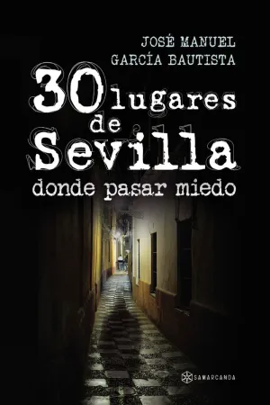 30 LUGARES DE SEVILLA DONDE PASAR MIEDO