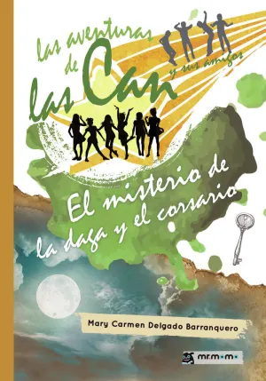 LAS AVENTURAS DE LAS CAN Y SUS AMIGOS. EL MISTERIO DE LA DAGA Y EL CORSARIO