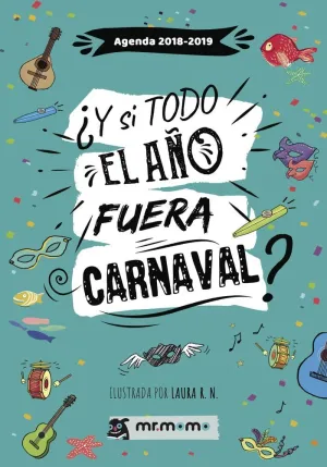 AGENDA 2018 2019.  Y SI TODO EL AÑO FUERA CARNAVAL