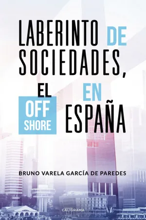 Laberinto de Sociedades, el Off Shore en España