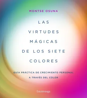LAS VIRTUDES MÁGICAS DE LOS SIETE COLORES