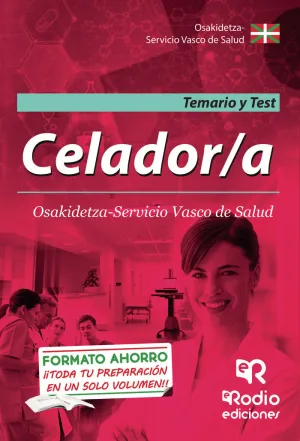 CELADOR A. OSAKIDETZA SERVICIO VASCO DE SALUD. TEMARIO Y TEST CELADOR A. OSAKIDETZA SERVICIO VASCO DE SALUD. TEMARIO Y TEST