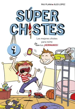 SÚPER CHISTES 9 - LOS MEJORES CHISTES PARA REÍRTE (CON) DE TUS ¡HERMANOS!