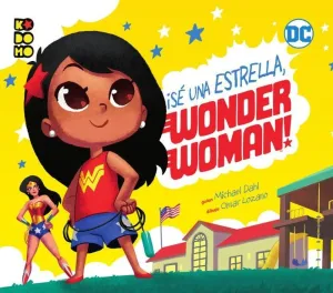 ¡SÉ UNA ESTRELLA, WONDER WOMAN!