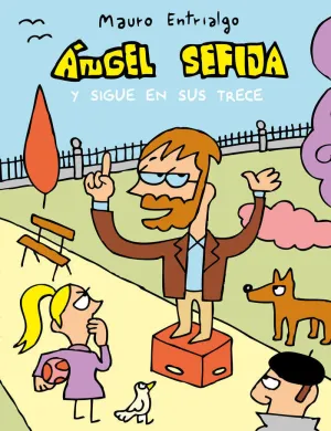 ÁNGEL SEFIJA Y SIGUE EN SUS TRECE ÁNGEL SEFIJA Y SIGUE EN SUS TRECE