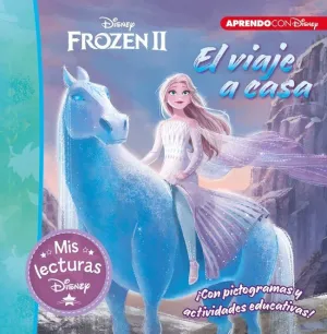 Frozen Ii. El Viaje a Casa. Mis Lecturas Disney (Disney. Lectoescritura)