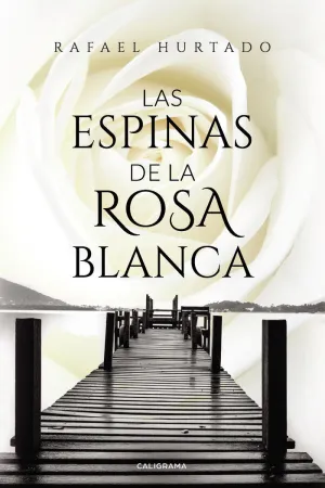 LAS ESPINAS DE LA ROSA BLANCA