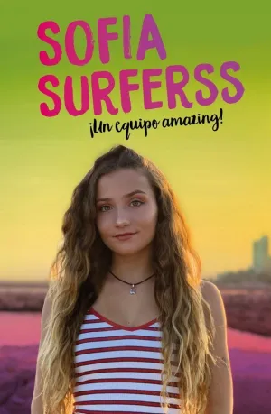 ¡UN EQUIPO AMAZING! (SOFÍA SURFERSS)