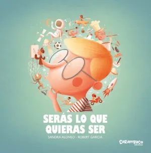 Seras lo que Quieras Ser