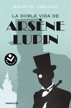 ARSÈNE LUPIN - LA DOBLE VIDA DE ARSÈNE LUPIN