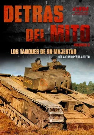 DETRÁS DEL MITO: LOS TANQUES DE SU MAJESTAD