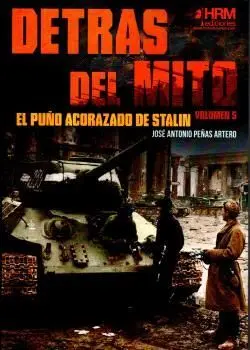 DETRÁS DEL MITO: EL PUÑO ACORAZADO DE STALIN