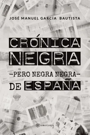 CRÓNICA NEGRA  PERO NEGRA NEGRA  DE ESPAÑA