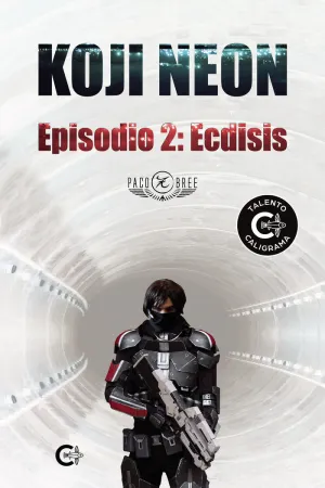 KOJI NEON. EPISODIO 2: ECDISIS