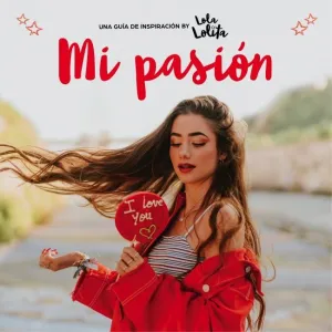 MI PASIÓN (LOLA LOLITA)