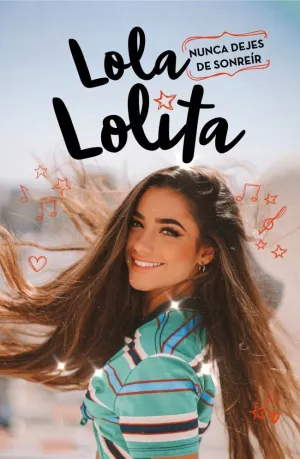 NUNCA DEJES DE SONREÍR (LOLA LOLITA 3) NUNCA DEJES DE SONREÍR (LOLA LOLITA 3)