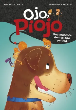 Una Mascota Demasiado Peluda (Ojo, Piojo 4)