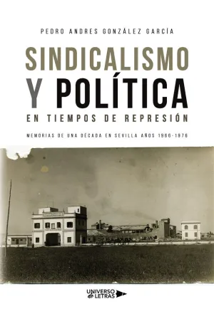 Sindicalismo y Política en Tiempos de Represión