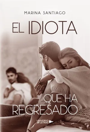 EL IDIOTA QUE HA REGRESADO