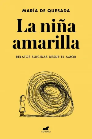 LA NIÑA AMARILLA: EL LIBRO DE RELATOS SUICIDAS DESDE EL AMOR